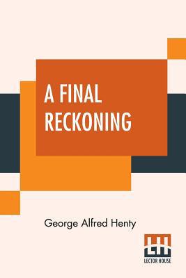 A Final Reckoning: A Tale Of Bush Life In Austr... 9353420296 Book Cover