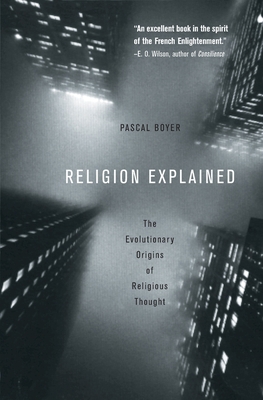 Religion Explained: The Evolutionary Origins of... 0465006965 Book Cover