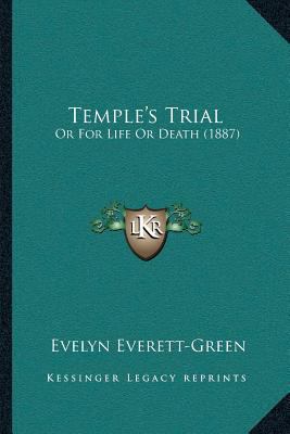 Temple's Trial: Or For Life Or Death (1887) 1166321800 Book Cover
