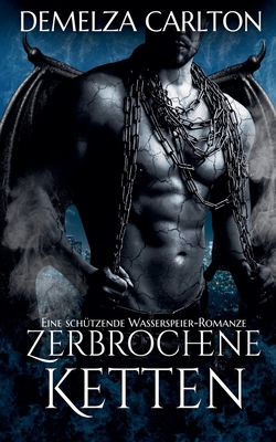 Zerbrochene Ketten: Eine Schützende Wasserspeie... [German] B0F1QNJCXD Book Cover