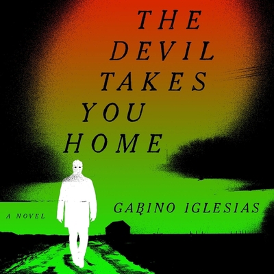 The Devil Takes You Home 166861779X Book Cover