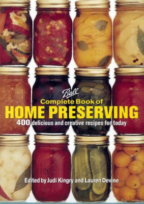 Complete Book of Home Preserving: 400 Delicious... 060635610X Book Cover