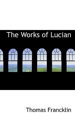 The Works of Lucian 1117747263 Book Cover