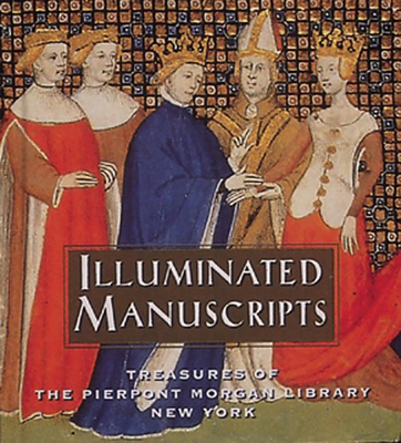 Illuminated Manuscripts: Treasures of the Pierp... 0789202166 Book Cover