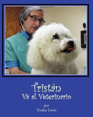 Tristan Va al Veterinario [Spanish] 1481108905 Book Cover