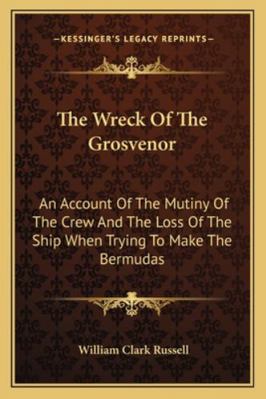 The Wreck Of The Grosvenor: An Account Of The M... 1163284262 Book Cover