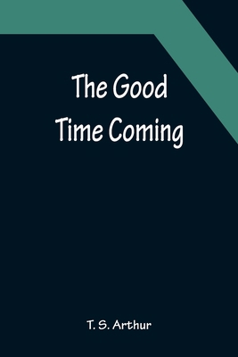 The Good Time Coming 9356152438 Book Cover