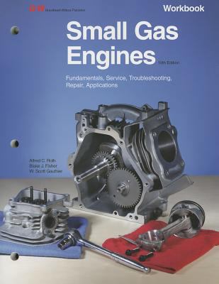 Small Gas Engines: Fundamentals, Service, Troub... 1605255491 Book Cover