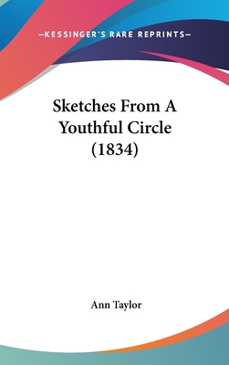 Sketches From A Youthful Circle (1834) 1120805988 Book Cover