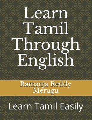 Learn Tamil Through English: Learn Tamil Easily B08WK675JW Book Cover