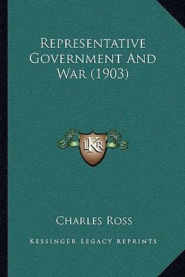 Representative Government and War (1903) 1164934376 Book Cover