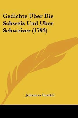 Gedichte Uber Die Schweiz Und Uber Schweizer (1... [German] 1104752573 Book Cover
