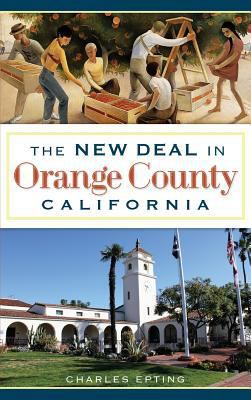The New Deal in Orange County, California 1540224724 Book Cover