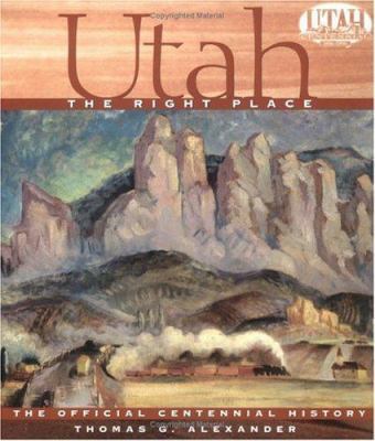 Utah, the Right Place: The Official Centennial ... 087905767X Book Cover