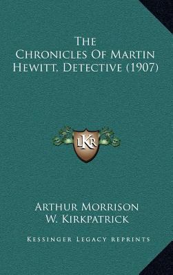 The Chronicles Of Martin Hewitt, Detective (1907) 1167107365 Book Cover