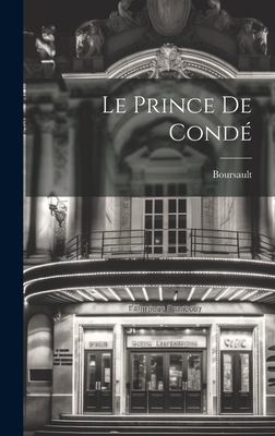 Le Prince De Condé [French] 1020397284 Book Cover