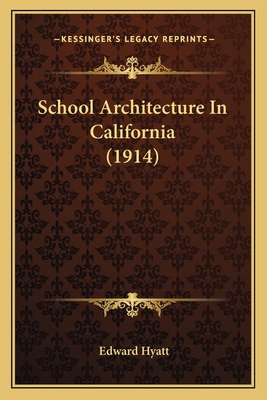 School Architecture In California (1914) 1163959154 Book Cover