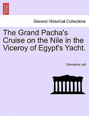 The Grand Pacha's Cruise on the Nile in the Vic... 1241493235 Book Cover