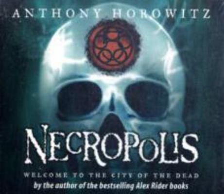 Necropolis. by Anthony Horowitz 1406316008 Book Cover
