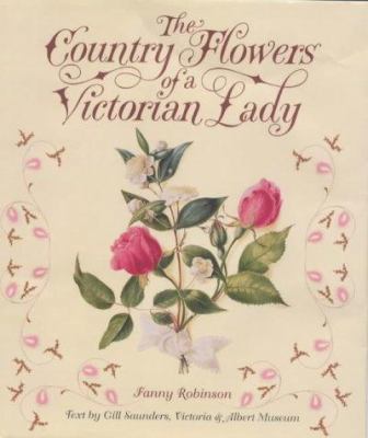 The Country Flowers Of A Victorian Lady 0953578402 Book Cover