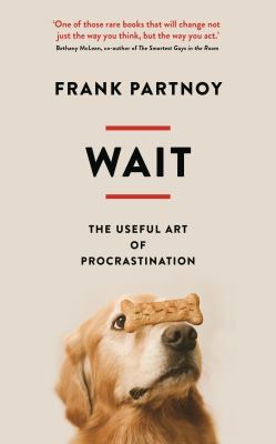 Wait: The useful art of procrastination 184668594X Book Cover