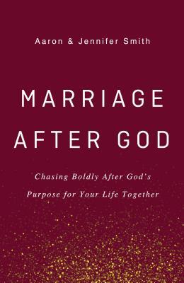 Marriage After God: Chasing Boldly After God's ... 0310355338 Book Cover