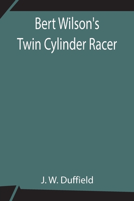 Bert Wilson'S Twin Cylinder Racer 9354842240 Book Cover