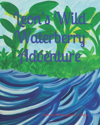 Leon's Wild Waterberry Adventure B0BMSZRM2W Book Cover