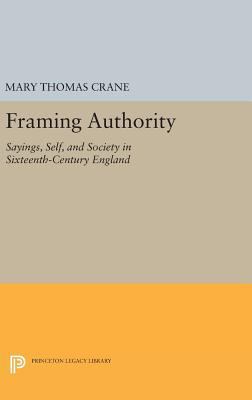 Framing Authority: Sayings, Self, and Society i... 0691634076 Book Cover