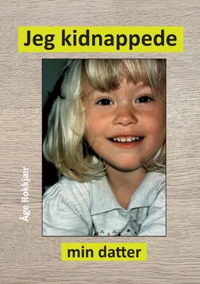 Jeg kidnappede min datter [Danish] 8743000509 Book Cover