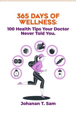 365 Days of Wellness: 100 Health Tips Your Doct...            Book Cover