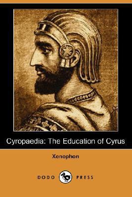 Cyropaedia: The Education of Cyrus (Dodo Press) 1406555622 Book Cover