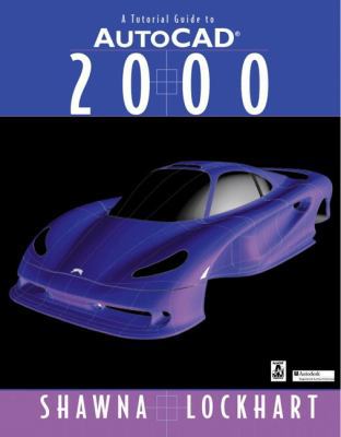 Tutorial Guide to AutoCAD 2000, A 0130261157 Book Cover