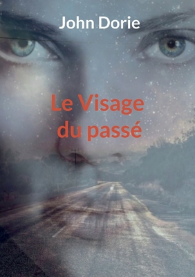 Le Visage du passé [French] 2322584150 Book Cover