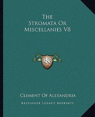 The Stromata Or Miscellanies V8 1162709723 Book Cover