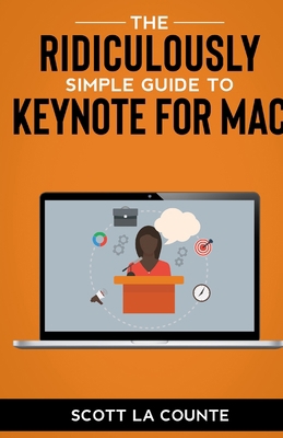The Ridiculously Simple Guide to Keynote For Ma... 1629175129 Book Cover