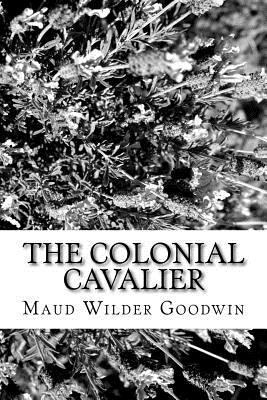 The Colonial Cavalier 1981157891 Book Cover