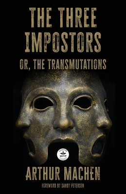 The Three Impostors: or the Transmutations 1680575058 Book Cover