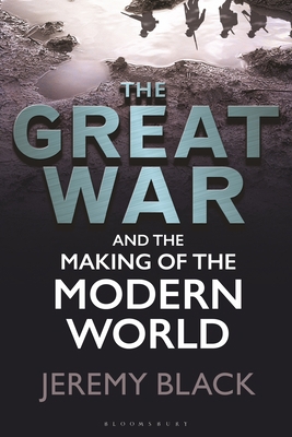 The Great War and the Making of the Modern World 1350211427 Book Cover