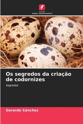 Os segredos da criação de codornizes [Portuguese] 6204097326 Book Cover