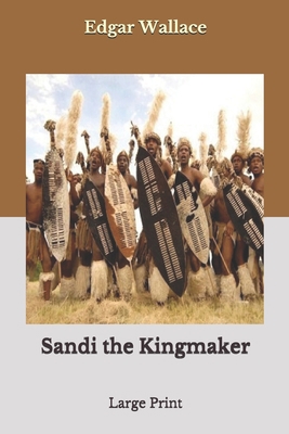 Sandi the Kingmaker: Large Print 1674940548 Book Cover