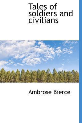Tales of Soldiers and Civilians 1115349295 Book Cover