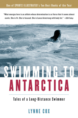 Swimming to Antarctica: Tales of a Long-Distanc... 0156031302 Book Cover