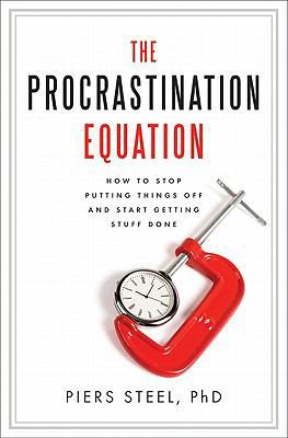 The Procrastination Equation: How to Stop Putti... 0061703613 Book Cover