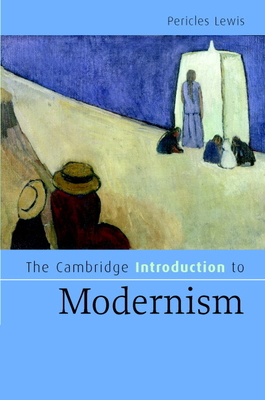 The Cambridge Introduction to Modernism 0521828090 Book Cover