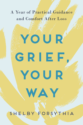 Your Grief, Your Way: A Year of Practical Guida... 0593196716 Book Cover