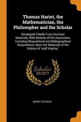 Thomas Hariot, the Mathematician, the Philosoph... 0344284697 Book Cover
