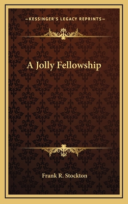 A Jolly Fellowship 1163322253 Book Cover