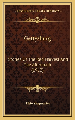 Gettysburg: Stories Of The Red Harvest And The ... 1164269097 Book Cover