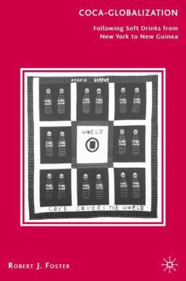 Coca-Globalization: Following Soft Drinks from ... 0230603866 Book Cover